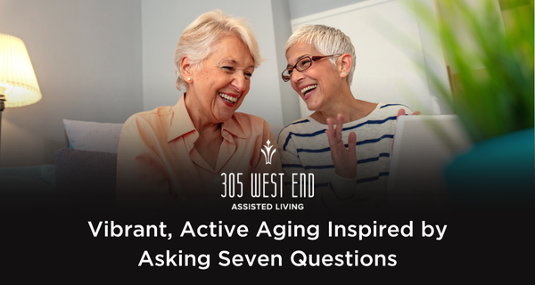 Vibrant, Active Aging Inspired by Asking Seven Questions